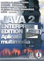  JAVA 2 Enterprise Edition (J2EE) Aplicatii multimedia 