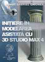  Initiere n modelarea asistat cu 3D Studio Max4 