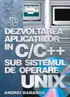  Dezvoltarea aplicatiilor n C/C++ sub sistemul de operare UNIX (reeditare) 