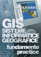  GIS Sisteme Informatice Geografice - fundamente practice 