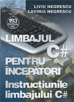  Limbajul C# pentru nceptori Volumul IV - Instructiunile limbajului C# (reeditare) 