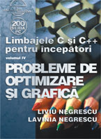  Limbajele C si C++ pentru nceptori Vol. IV - Probleme de optimizare si grafica 