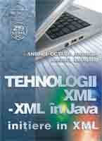  Tehnologii XML - XML în JAVA - initiere în XML 