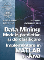  Data Mining: Modelele predictive si de clasificare - Implementare n MATLAB si Java 