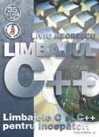  Limbajele C si C++ pentru nceptori Vol. II  - Limbajul C++ (editia X) 